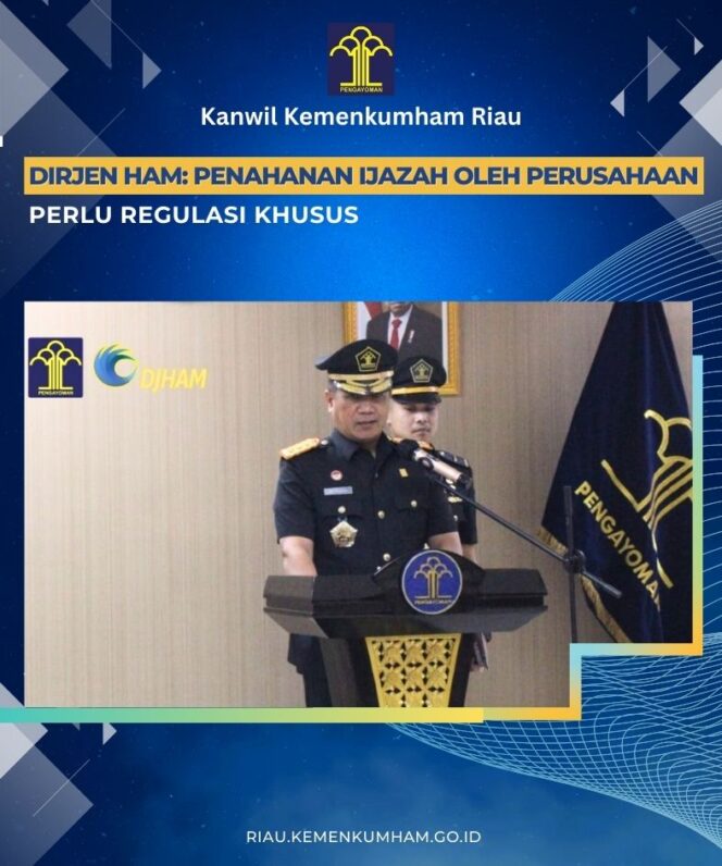 
					DIRJEN HAM: PENAHANAN IJAZAH OLEH PERUSAHAAN PERLU REGULASI KHUSUS